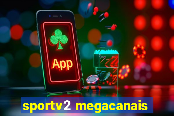 sportv2 megacanais